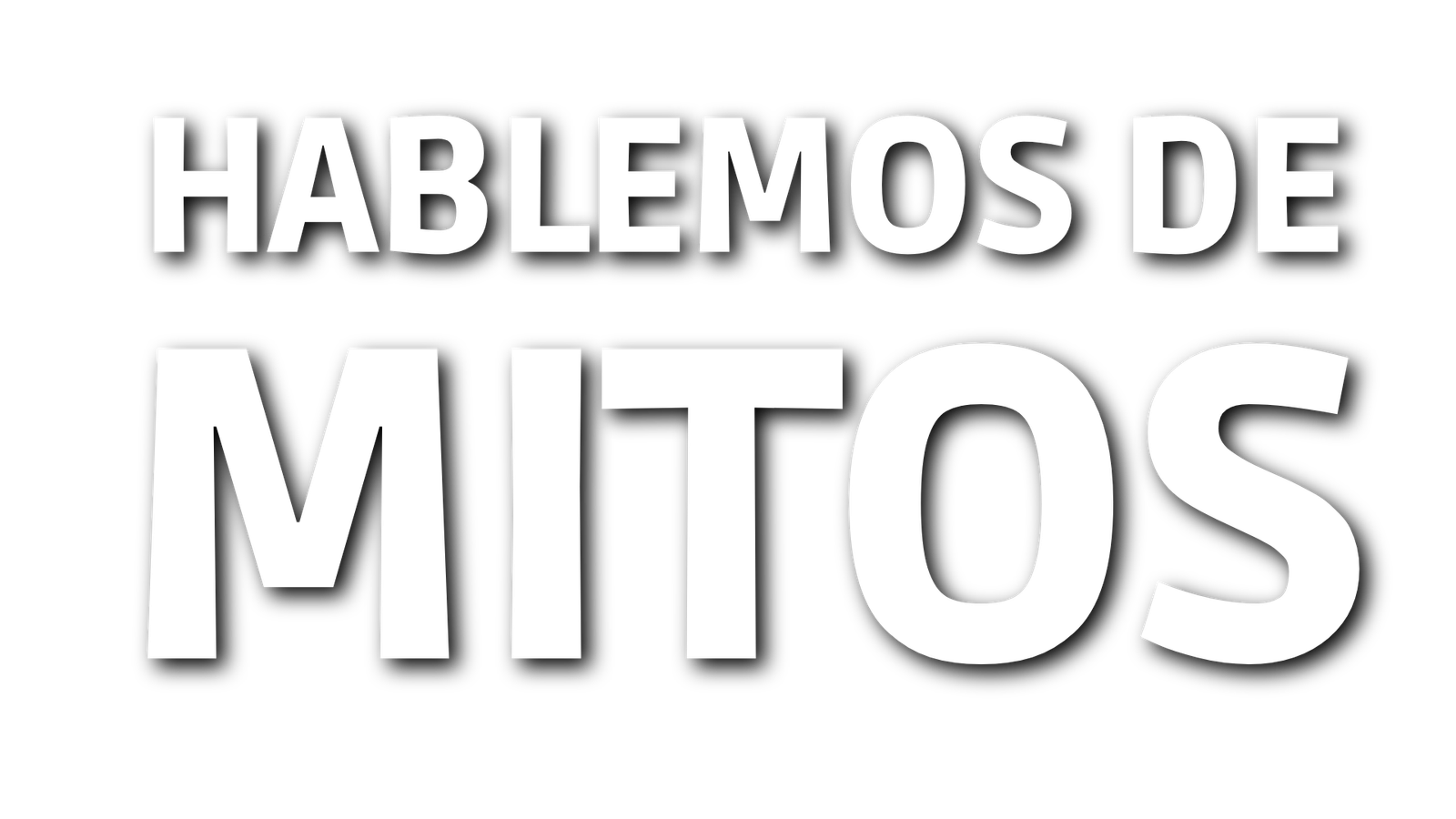 Hablemos de Mitos